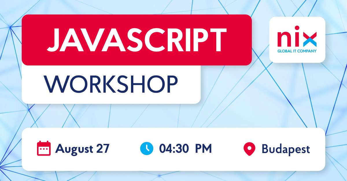 JavaScript Workshop - Unique JS Event from the NIX team